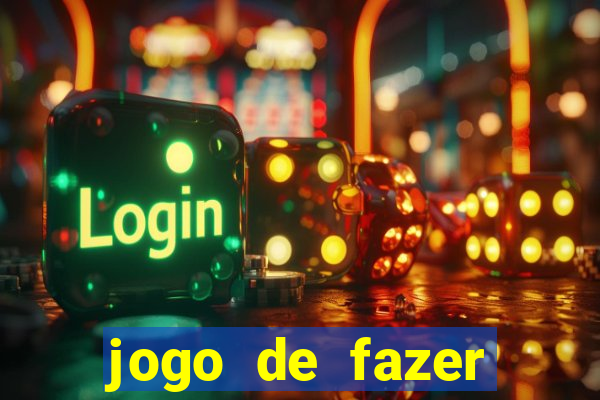 jogo de fazer dinheiro falso